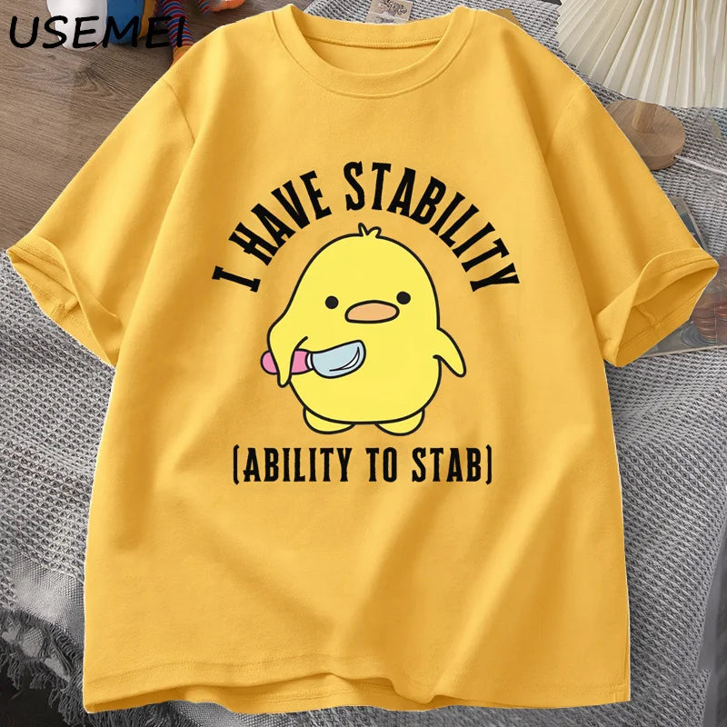 I Have Stability Ability To Stab T-Shirt men women fashion duck Meme Graphic T-shirts Cotton Soft Unisex Tee Tops streetwear