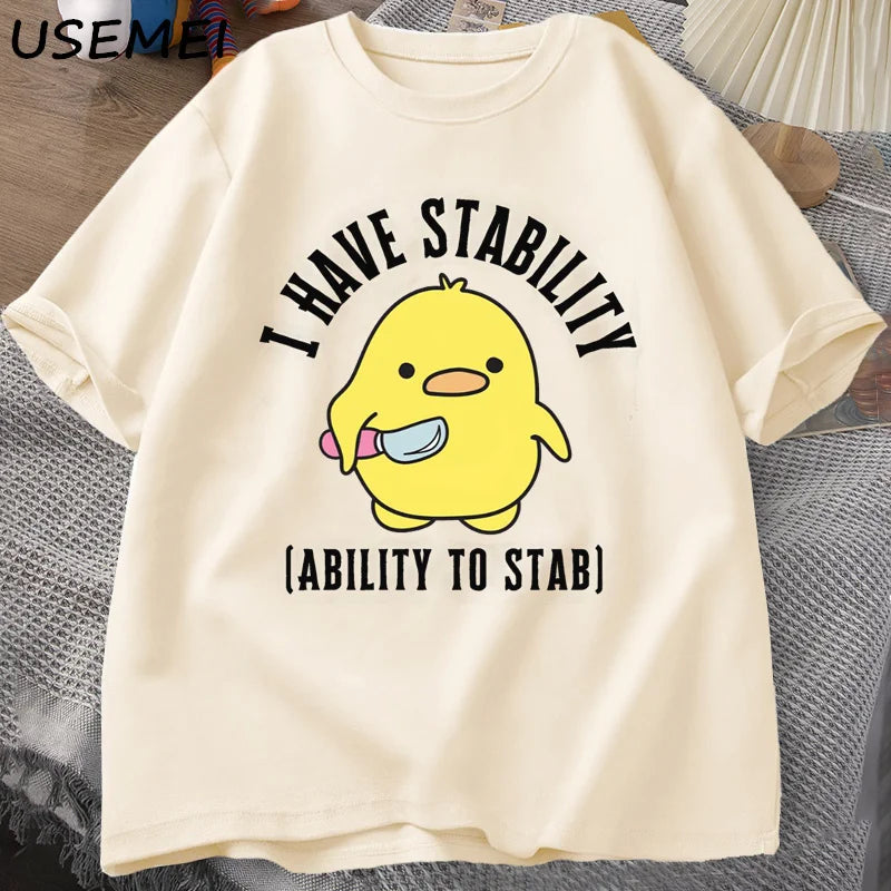 I Have Stability Ability To Stab T-Shirt men women fashion duck Meme Graphic T-shirts Cotton Soft Unisex Tee Tops streetwear