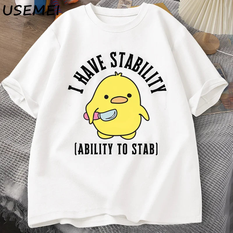 I Have Stability Ability To Stab T-Shirt men women fashion duck Meme Graphic T-shirts Cotton Soft Unisex Tee Tops streetwear