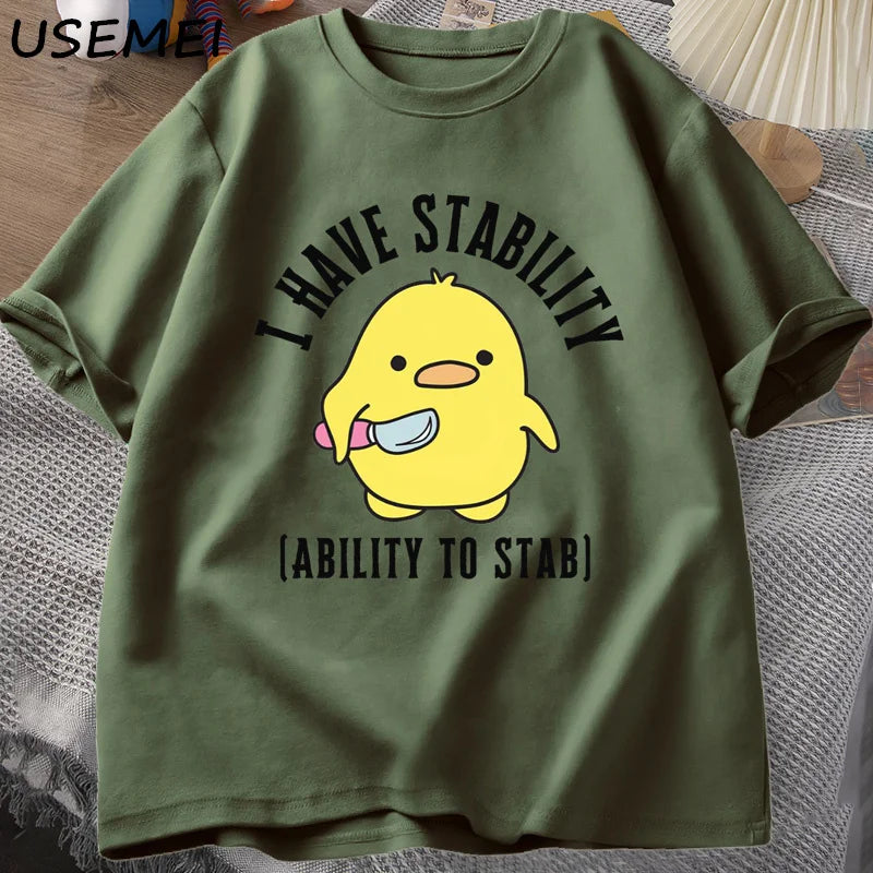 I Have Stability Ability To Stab T-Shirt men women fashion duck Meme Graphic T-shirts Cotton Soft Unisex Tee Tops streetwear