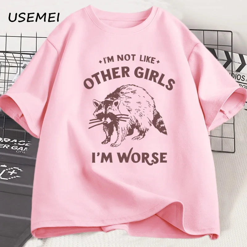 I'm Not Like Other Girls I'm Worse Tshirts for Women Trending Cute Funny T Shirt Cotton Short Sleeve Tees Men's Clothing