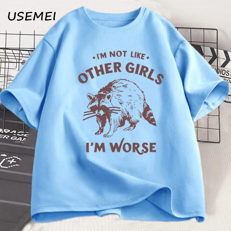 I'm Not Like Other Girls I'm Worse Tshirts for Women Trending Cute Funny T Shirt Cotton Short Sleeve Tees Men's Clothing