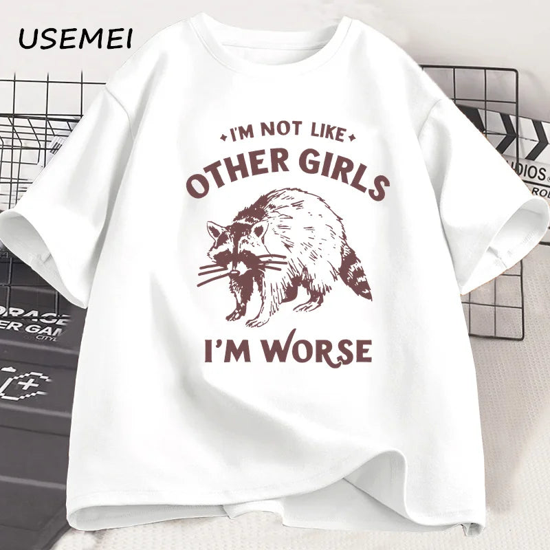 I'm Not Like Other Girls I'm Worse Tshirts for Women Trending Cute Funny T Shirt Cotton Short Sleeve Tees Men's Clothing