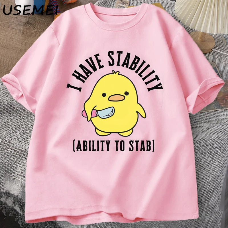 I Have Stability Ability To Stab T-Shirt men women fashion duck Meme Graphic T-shirts Cotton Soft Unisex Tee Tops streetwear